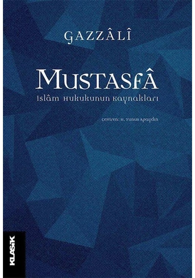 Mustasfa-İslam Hukukunun Kaynakları- Klasik Yayınları