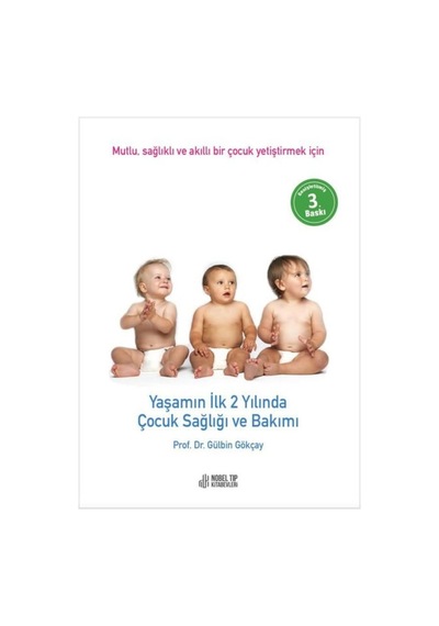 Yaşamın İlk 2 Yılında Çocuk Sağlığı ve Bakımı - Gülbin Gökçay - Nobel Tıp Kitabevleri