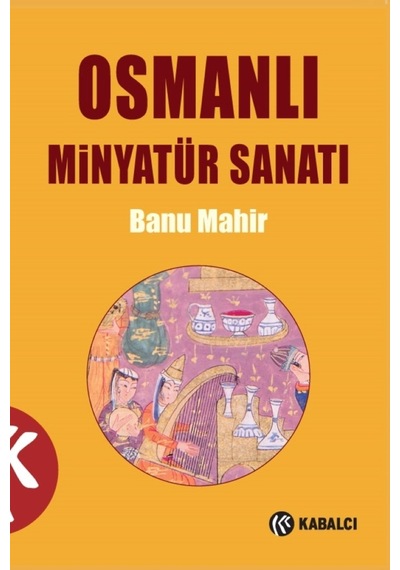 Osmanlı Minyatür Sanatı Banu Mahir