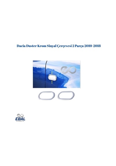 Ebal Otomotiv Dacia Duster Krom Sinyal Çerçevesi 2 Prç. 2010-2018 P.Çelik