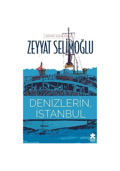 Denizlerin İstanbul - Zeyyat Selimoğlu - Eksik Parça