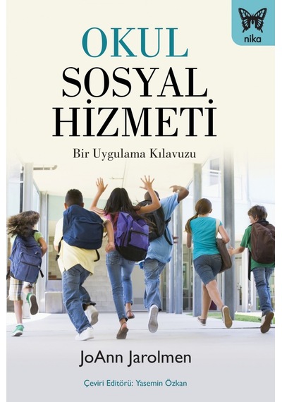 Okul Sosyal Hizmeti-Bir Uygulama KIavuzu - JoAnn Jarolmen - Nika Yayınevi