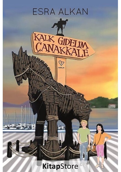 Kalk Gidelim Çanakkale - Esra Alkan - Varlık Yayınları