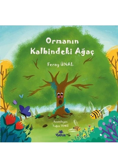 Ormanın Kalbindeki Ağaç - Feray Ünal - Yakın Kitabevi