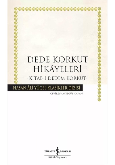 Dede Korkut Hikayeleri - Kitab-ı Dedem Korkut: Hasan Ali Yücel Klasikler Dizisi