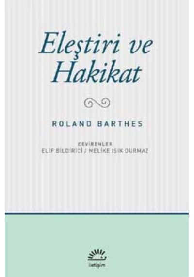 Eleştiri ve Hakikat - Roland Barthes - İletişim Yayınları