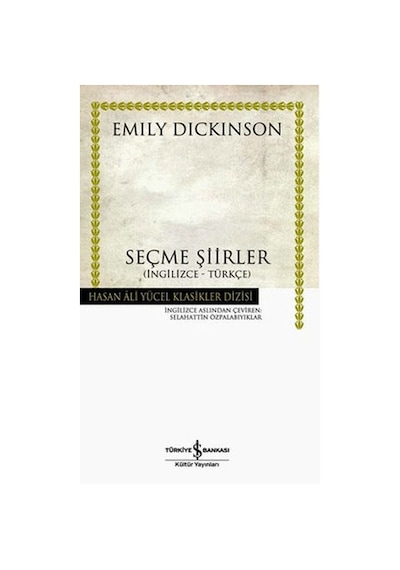 Seçme Şiirler - Hasan Ali Yücel Klasikleri - Emily Dickinson - İş Bankası Kültür Yayınları