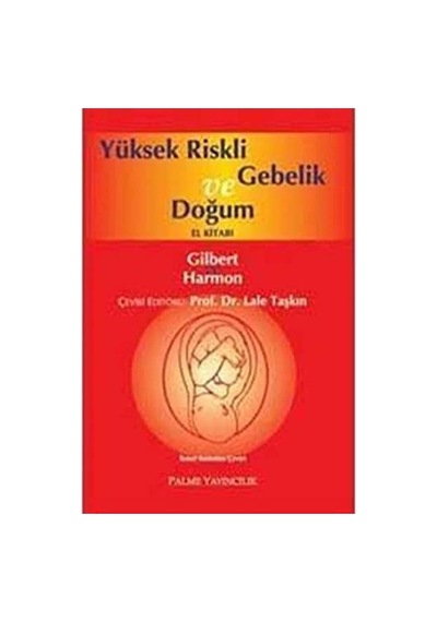 Yüksek Riskli Gebelik Ve Doğum El Kitabı