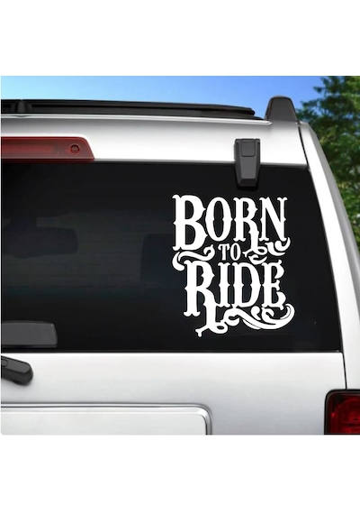 Born To Ride Sticker - Binmek İçin Doğmuş Sticker - Araba Oto Motosiklet Cam Sticker - 00066 60x52 Cm