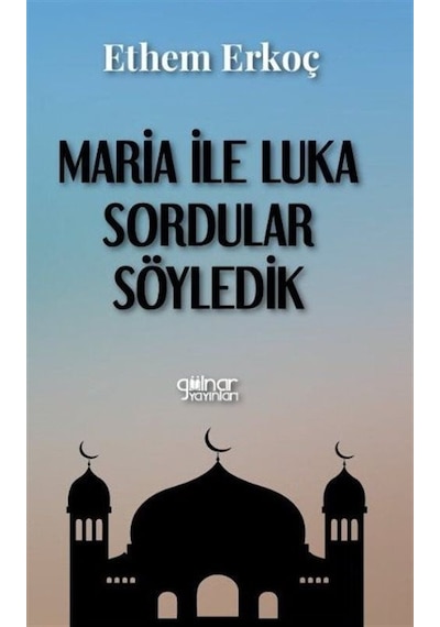 Maria İle Luka Sordular Söyledik / Ethem Erkoç