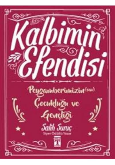 Kalbimin Efendisi - Peygamberimizin Çocukluğu Ve Gençliği