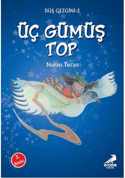 Düş Gezgini 2 - Üç Gümüş Top - Nuran Turan - Erdem Çocuk