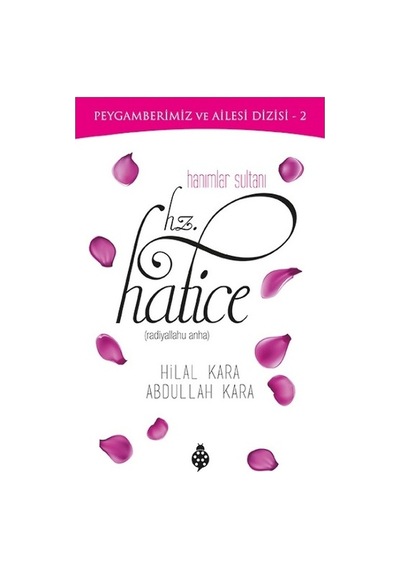 Hanımlar Sultanı Hz. Hatice