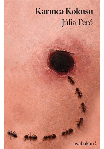 Karınca Kokusu / Julia Pero