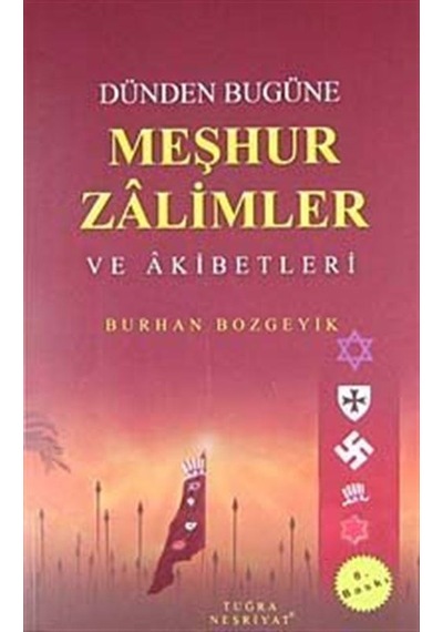 Dünden Bugüne Meşhur Zalimler ve Akıbetleri / Burhan Bozgeyik