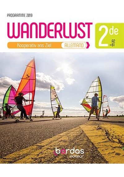 Wanderlust - Allemand 2de Manuel de l'élève 9782047336380