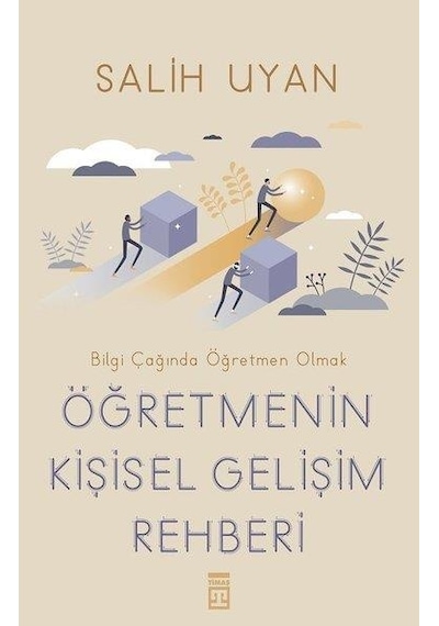 Öğretmenin Kişisel Gelişim Rehberi - Salih Uyan - Timaş Yayınları