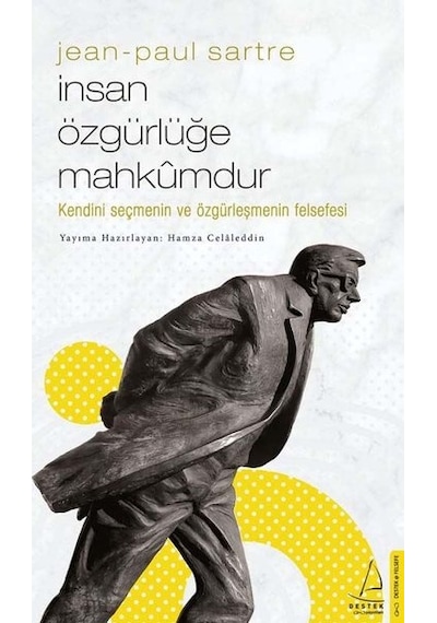 Jean-Paul Sartre - İnsan Özgürlüğe Mahkumdur - Hamza Celaleddin - Destek Yayınları
