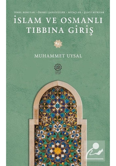 İslam ve Osmanlı Tıbbına Giriş  - Muhammed Uysal  - Endülüs Kitap
