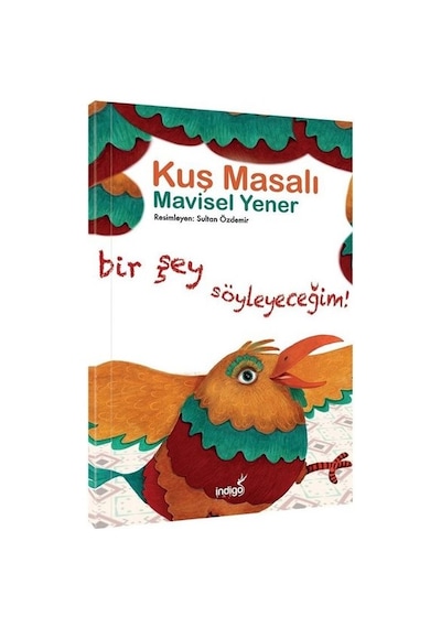 Kuş Masalı-Masal Kulübü Serisi - Mavisel Yener - İndigo Çocuk