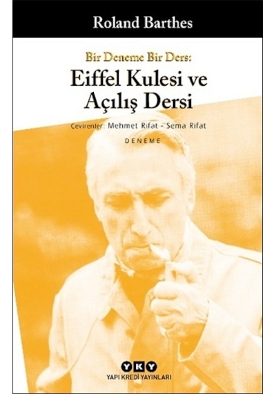 Bir Deneme Bir Ders - Eiffel Kulesi ve Açılış Dersi - Roland Barthes - Yapı Kredi Yayınları