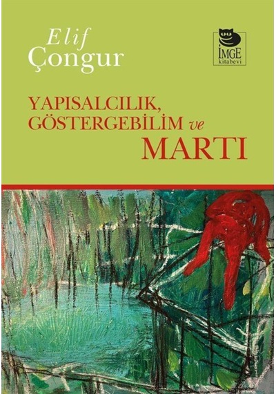 Yapısalcılık Göstergebilim Ve Martı / Elif Çongur 9789755339641