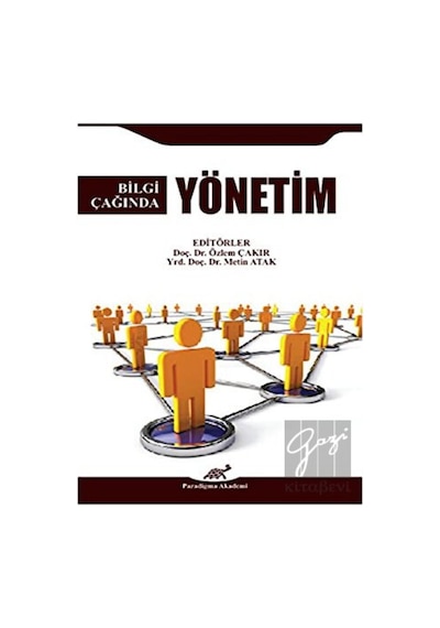 Bilgi Çağinda Yönetim- Paradigma Akademi Yayınları