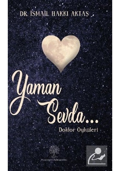 Yaman Sevda - Doktor Öyküleri - İsmail Hakkı Aktaş - Platanus Publishing