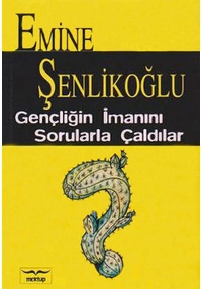 Gençliğin İmanını Sorularla Çaldılar - Emine Şenlikoğlu - Mektup
