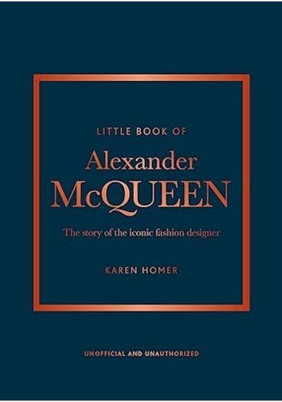 Little Book Of Alexander Mcqueen The Story Of The Iconic Brand -
