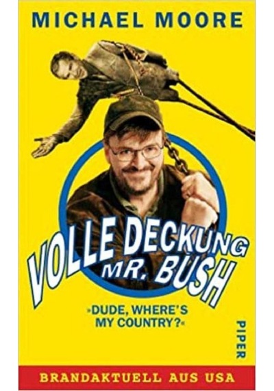Volle Deckung, Mr. Bush. (German) Michael Moore 9783492046145