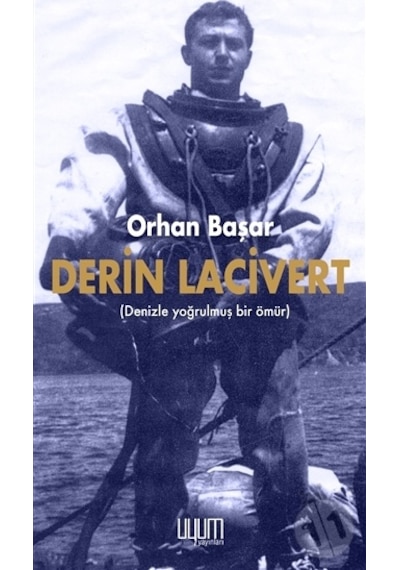 Derin Lacivert - Yoğrulmuş Bir Ömür - Orhan Başar - Uyum Yayıncılık