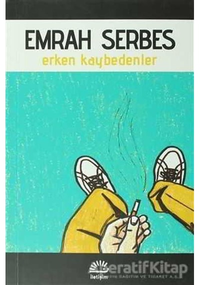 Erken Kaybedenler - Emrah Serbes - İletişim Yayınları