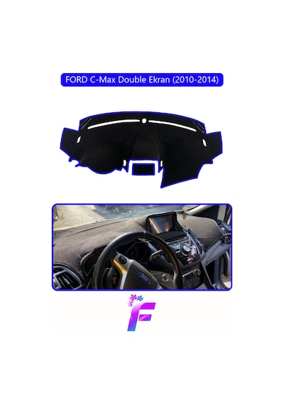 Ford C-max Double Ekran 2010-2014 Torpido Örtüsü Güneşten Korur Kolay Montaj Tam Uyum E89