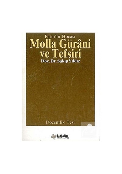 Fatih'in Hocası Molla Gürani Ve Tefsiri / Doç. Dr. Sakıp Yıldız