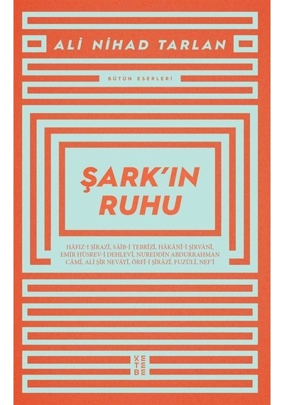 Şark'ın Ruhu - Bütün Eserleri - Ali Nihad Tarlan - Ketebe