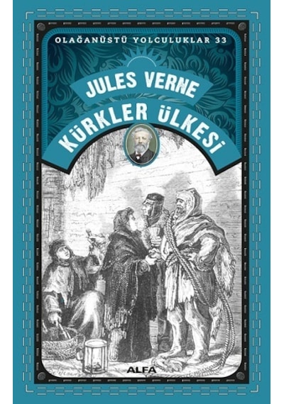Kürkler Ülkesi - Olağanüstü Yolculuklar 33 - Jules Verne - Alfa Yayıncılık
