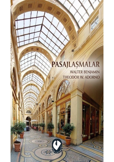 Pasajlaşmalar / Walter Benjamin