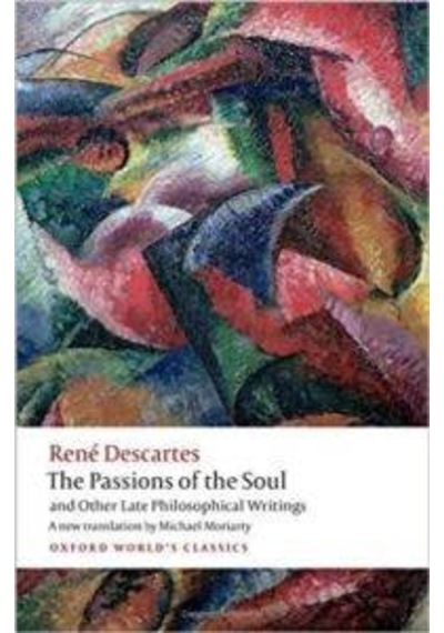 The Passions Of The Soul And Other Late Philosophical Writings