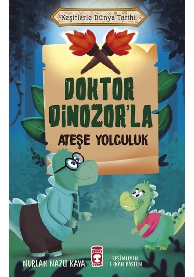 Doktor Dinozor'la Ateşe Yolculuk Timaş Çocuk Nurlan Nazlı Kaya