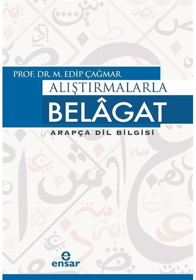 Alıştırmalarla Belagat - Arapçalarla Dil Bilgisi - M. Edip Çağmar - Ensar Neşriyat