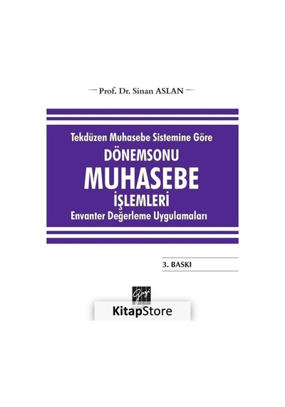 Dönem Sonu Muhasebe İşlemleri-Tekdüzen Muhasebe Sistemine Göre - Sinan Aslan - Gazi Kitabevi