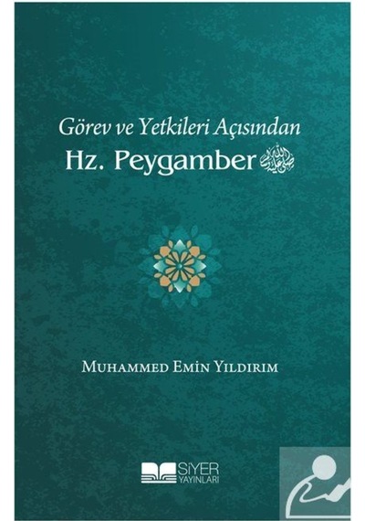 Görev ve Yetkileri Açısından Hz. Peygamber / Muhammed Emin Yıl... 9786052375600