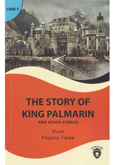 The Story of King Palmarin and Other Stories - Stage 2 - Filipino Tales - Dorlion Yayınevi