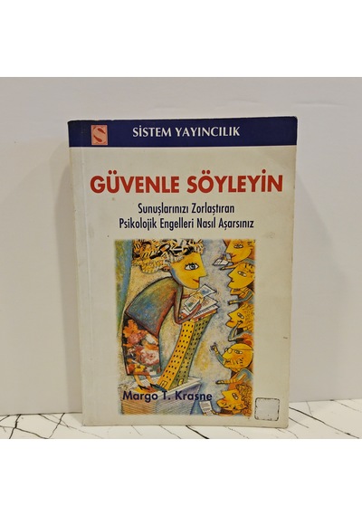 Güvenle Söyleyin Sunuşlarınızı Zorlaştıran Psikolojik Engelleri Nasaşarsınız - Birinci Baskı