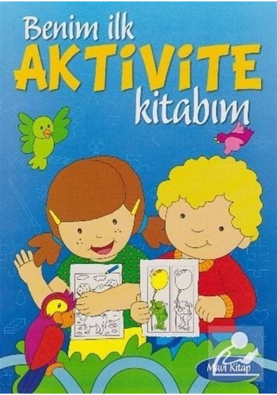 Benim Ilk Aktivite Kitabım (Mavi Kitap) / Kolektif