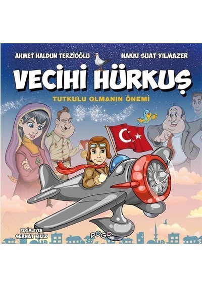 Vecihi Hürkuş / Tutkulu Olmanın Önemi / Ahmet Haldun Terzioğlu