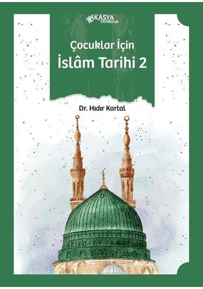 Çocuklar İçin İslam Tarihi 2 / Hıdır Kartal