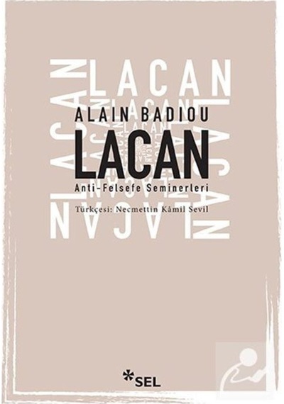 Lacan - Anti - Felsefe Seminerleri 1994-1995 / Alain Badiou 9786257370110