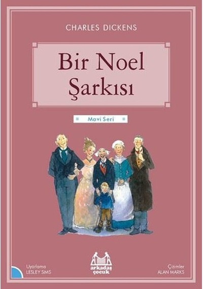 Bir Noel Şarkısı-Mavi Seri - Charles Dickens - Arkadaş Yayıncılık